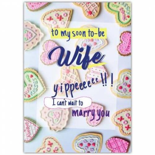 Wife To Be Yipeee Cookies Greeting Card