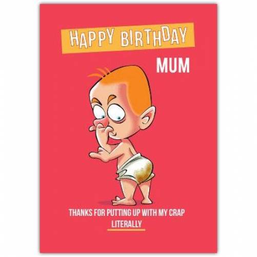 Happy Birthday Mum Baby Crap Greeting Card