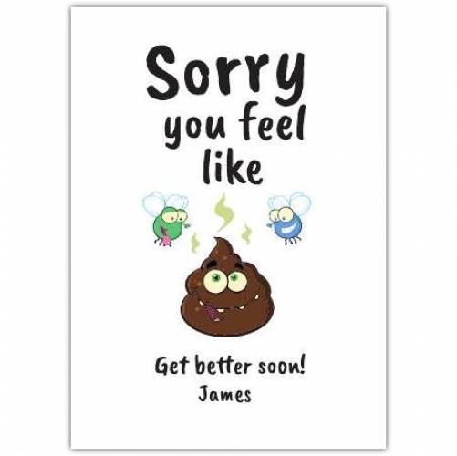 Get Well Soon Feel Like Poo Greeting Card