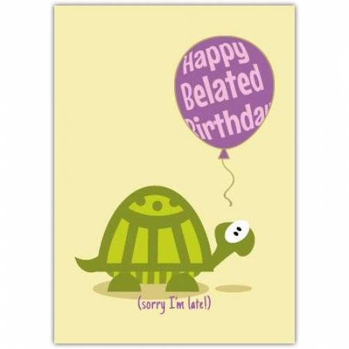 Belated Birthday Slow Turtle Greeting Card