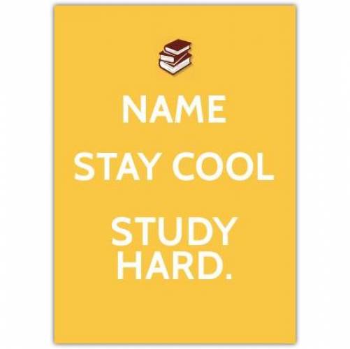 Stay Cool Study Hard Card