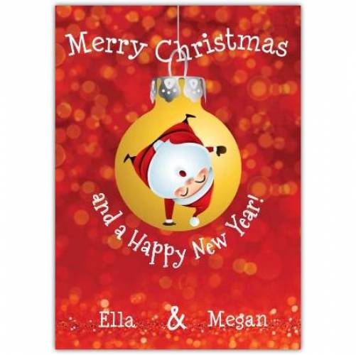 Merry Christmas And A Happy New Year Santa Bauble Card
