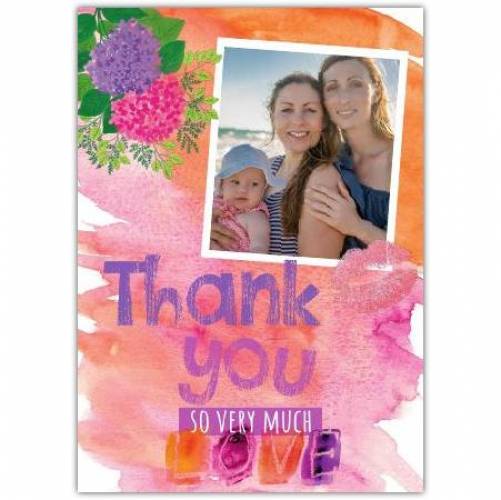 Thank You So Very Much Photo Love Painting Card