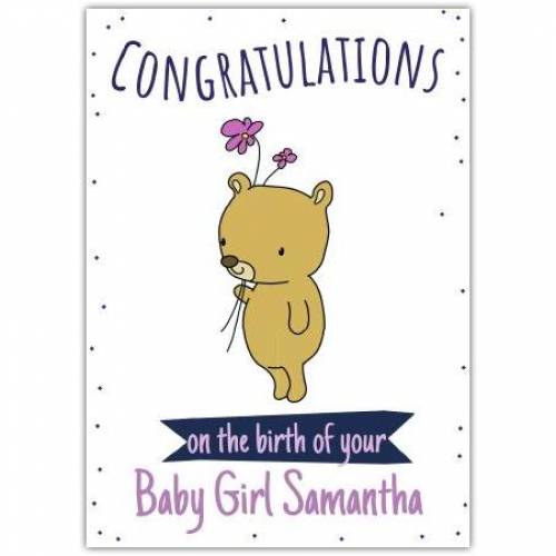 On The Birth Of You Baby Girl And Name Bear With Flowers Card