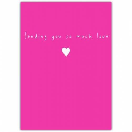 Sending Love Pink Heart Greeting Card