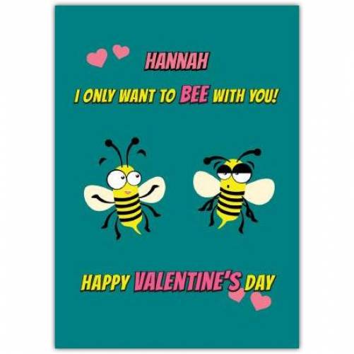 Valentines Day BEEEE With You Greeting Card