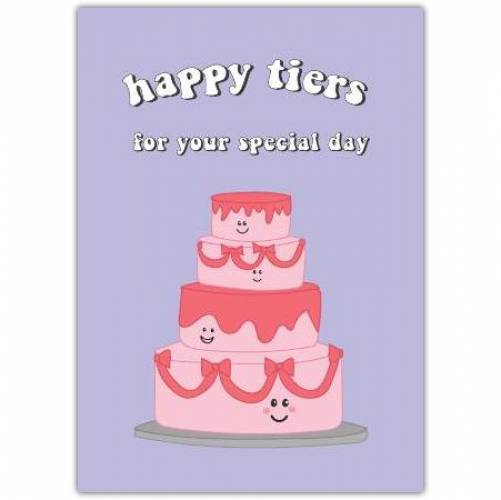 Happy Tiers For Your Special Day Card