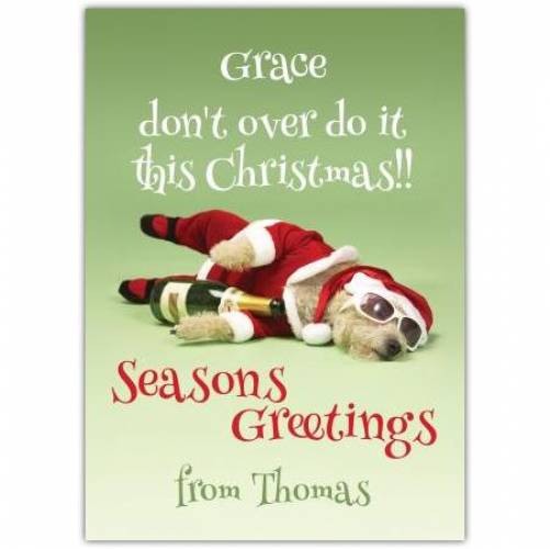 Drunk Dog Don't Over Do It Seasons Greeting Card
