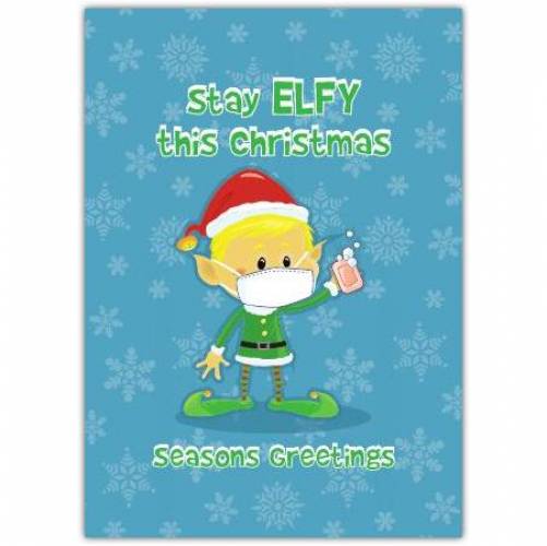 Stay Elfy This Christmas Seasons Greetings Card