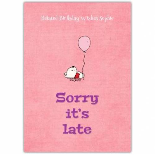 Happy Belated Birthday Teddy Holding Pink Balloon Card