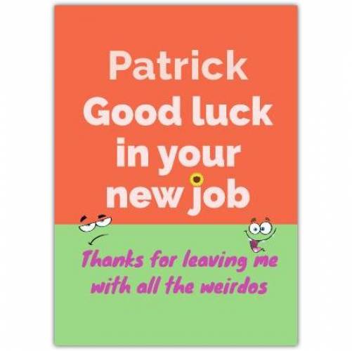 New Job Good Luck Weirdos Funny Greeting Card