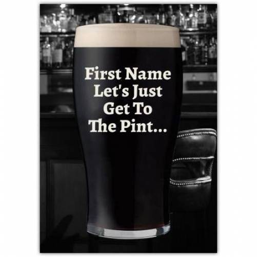 Let's Just Get To The Pint... Card
