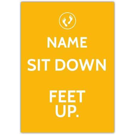 Sit Down Feet Up Card
