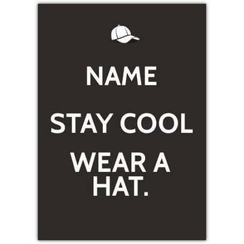 Stay Cool Wear A Hat Card