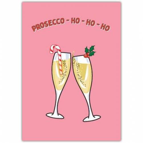 Christmas Prosecco Ho Ho Ho Greeting Card