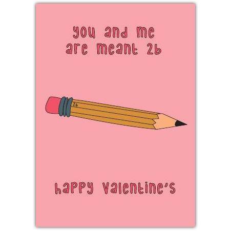 Meant 2b Pencil Valentines Day Greeting Card
