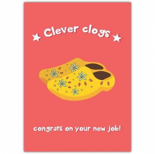 Clever Clogs Congrats New Job Greeting Card