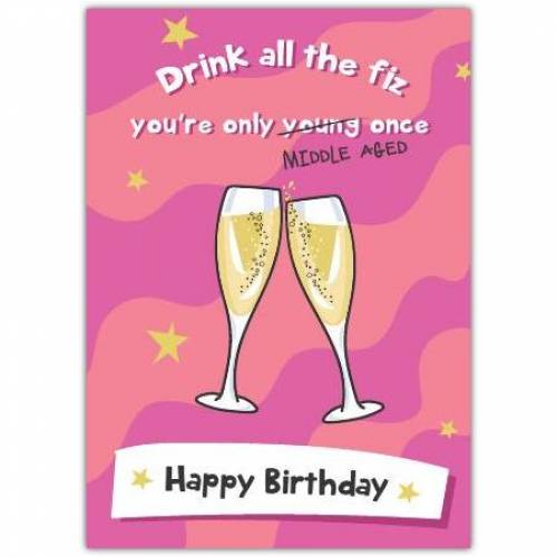 You're Only Middle-aged Once Birthday Card