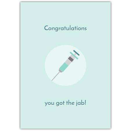 Congratulations You Got The Jab Greeting Card