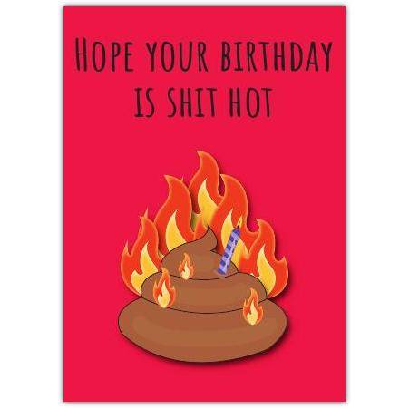 Happy Birthday Hot Shit Greeting Card
