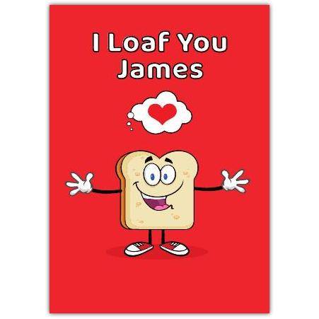 I Loaf You Card