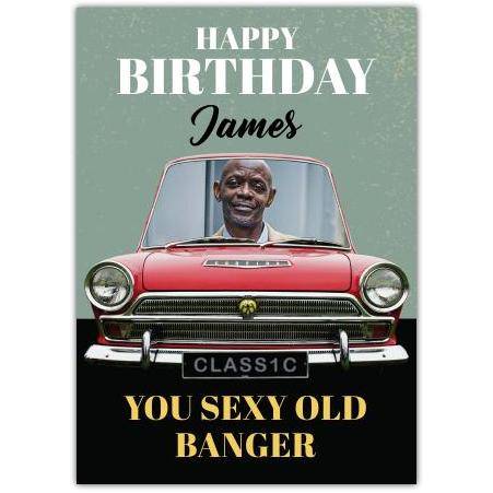 Sexy Old Banger Photo Birthday Card