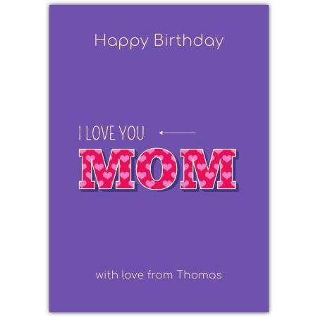 I Love You Mom Happy Birthday Card