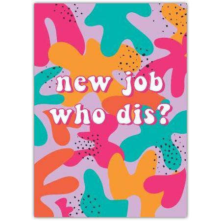 New Job Who Dis? Card