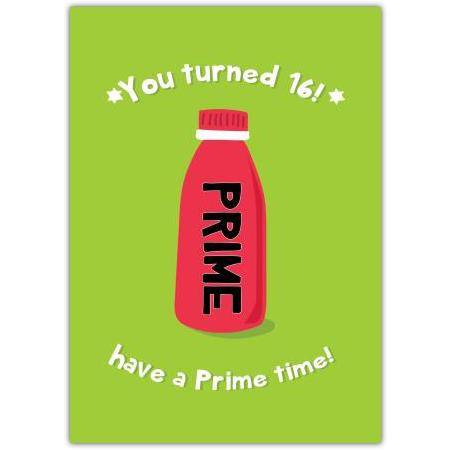 Have A Prime Time 16th Birthday Card