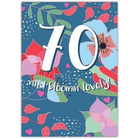 70 And Bloomin Lovely Birthday Card