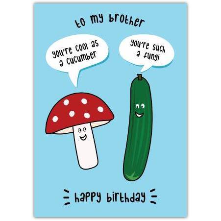 Brother Mushroom And Cucumber Birthday Card