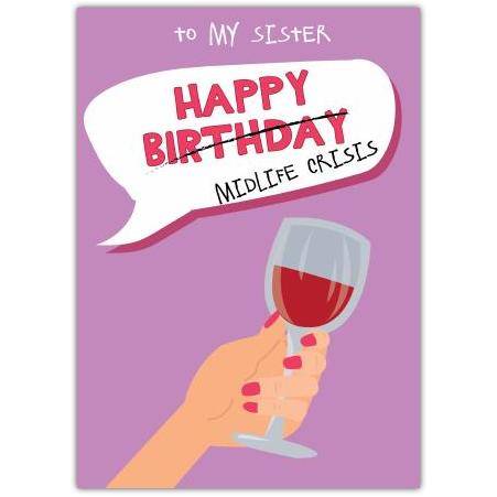 Midlife Crisis For Sister Birthday Card
