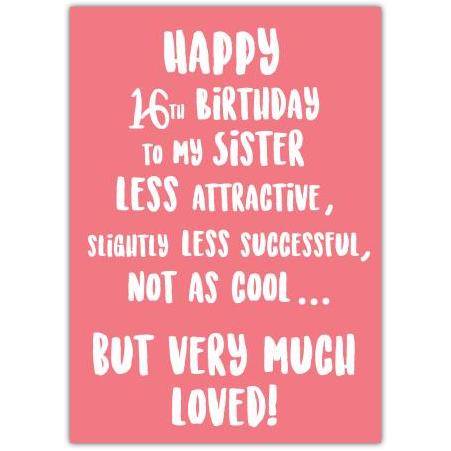 Much Loved 16th Sister Birthday Card