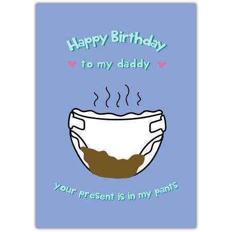 Present In My Pants Daddy Birthday Card