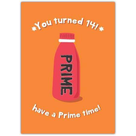 Have A Prime Time 14th Birthday Card