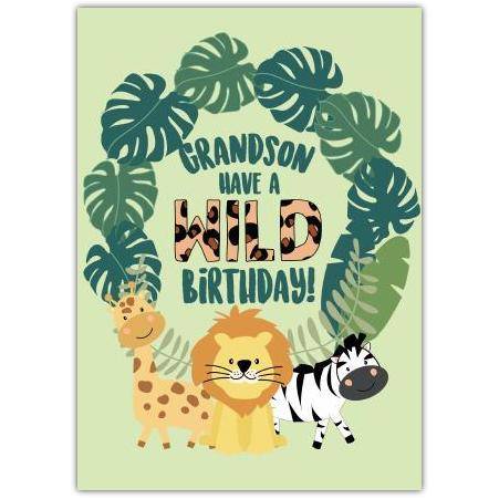 Happy Birthday Wild Grandson Greeting Card