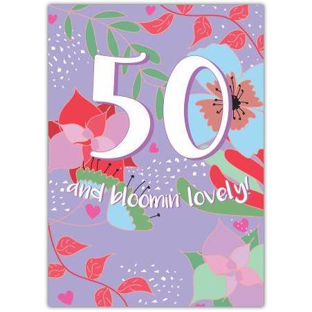 50 And Bloomin Lovely Birthday Card