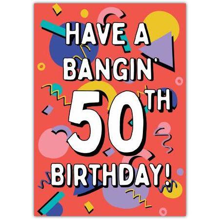 Bangin' 50th Birthday Card