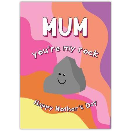 Mum You're My Rock Mother's Day Card
