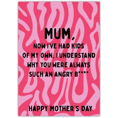 Now I Understand Mother's Day Card