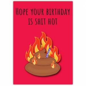 Happy Birthday Hot Shit Greeting Card