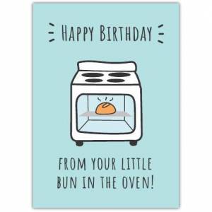 From Your Bun In The Oven Birthday Card