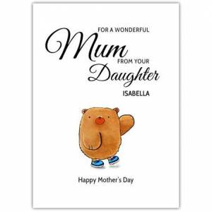 Wonderful Mum From Your Daughter - Cuddly Bear Card