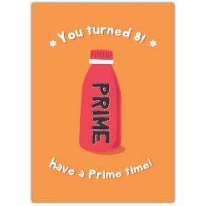 Have A Prime Time 8th Birthday Card