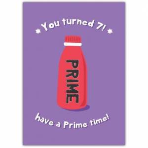 Have A Prime Time 7th Birthday Card