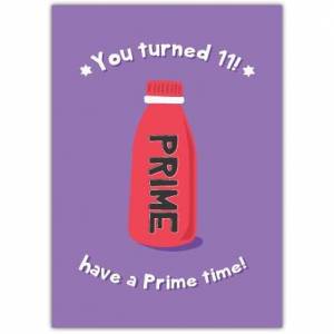 Have A Prime Time 11th Birthday Card