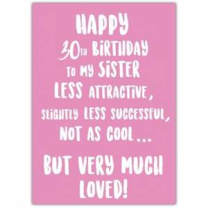 Much Loved 30th Birthday For Sister Card