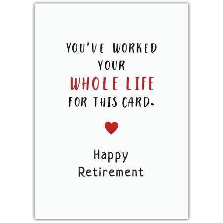Retirement Worked Hard Greeting Card