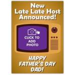 Late Late Host Father's Day Card