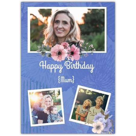 Floral Three Photo Birthday Greeting Card